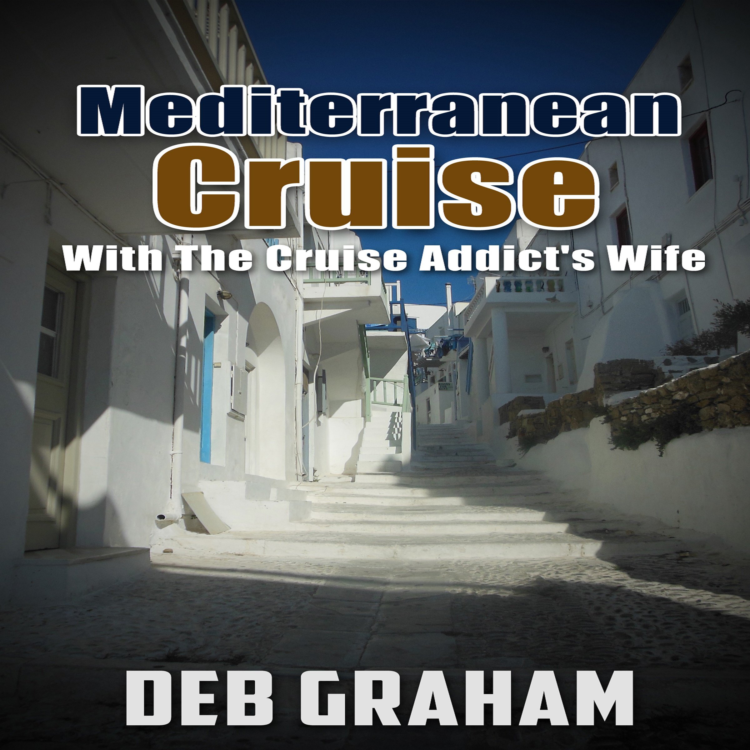 Cover art for Mediterranean Cruise with the Cruise Addict's Wife