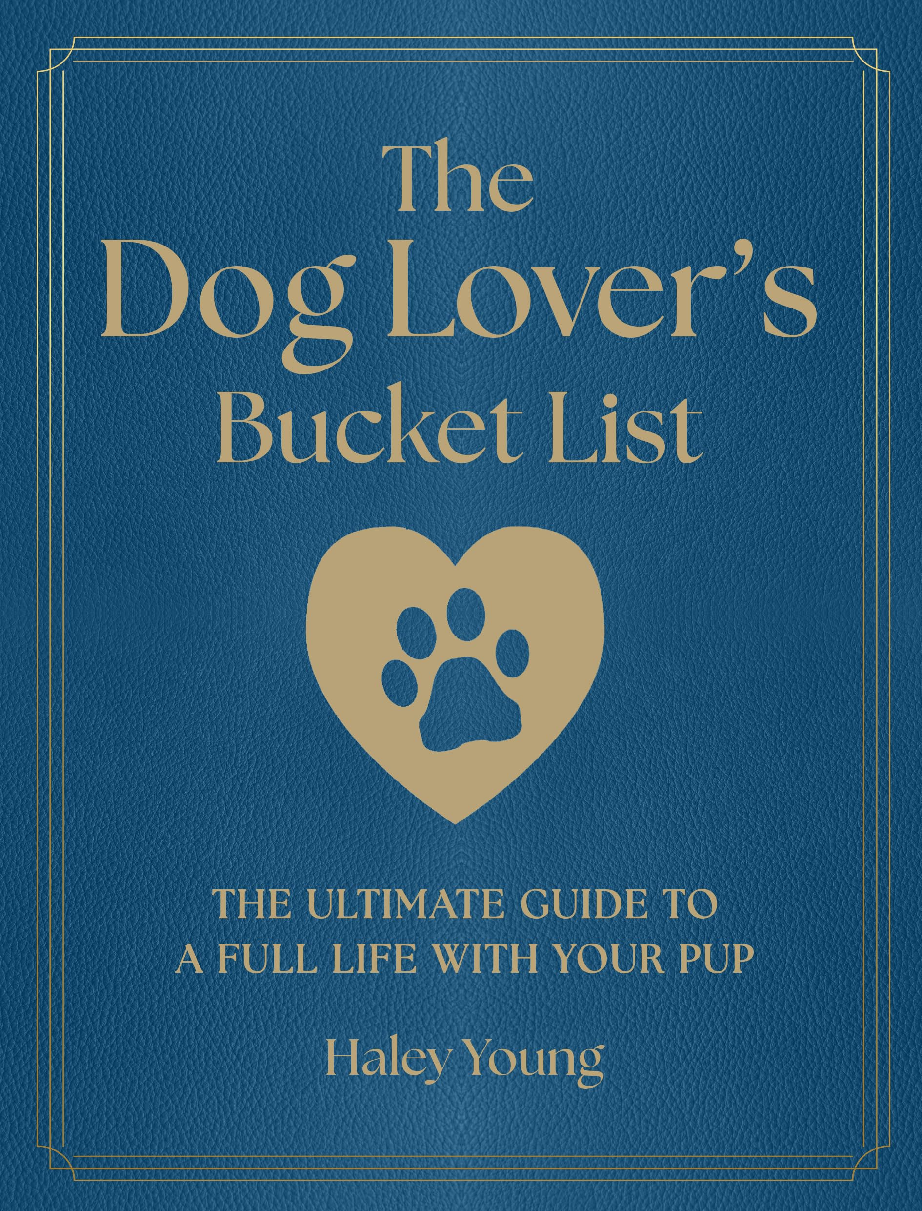 The Dog Lover's Bucket List by Haley Young - 9781577159117