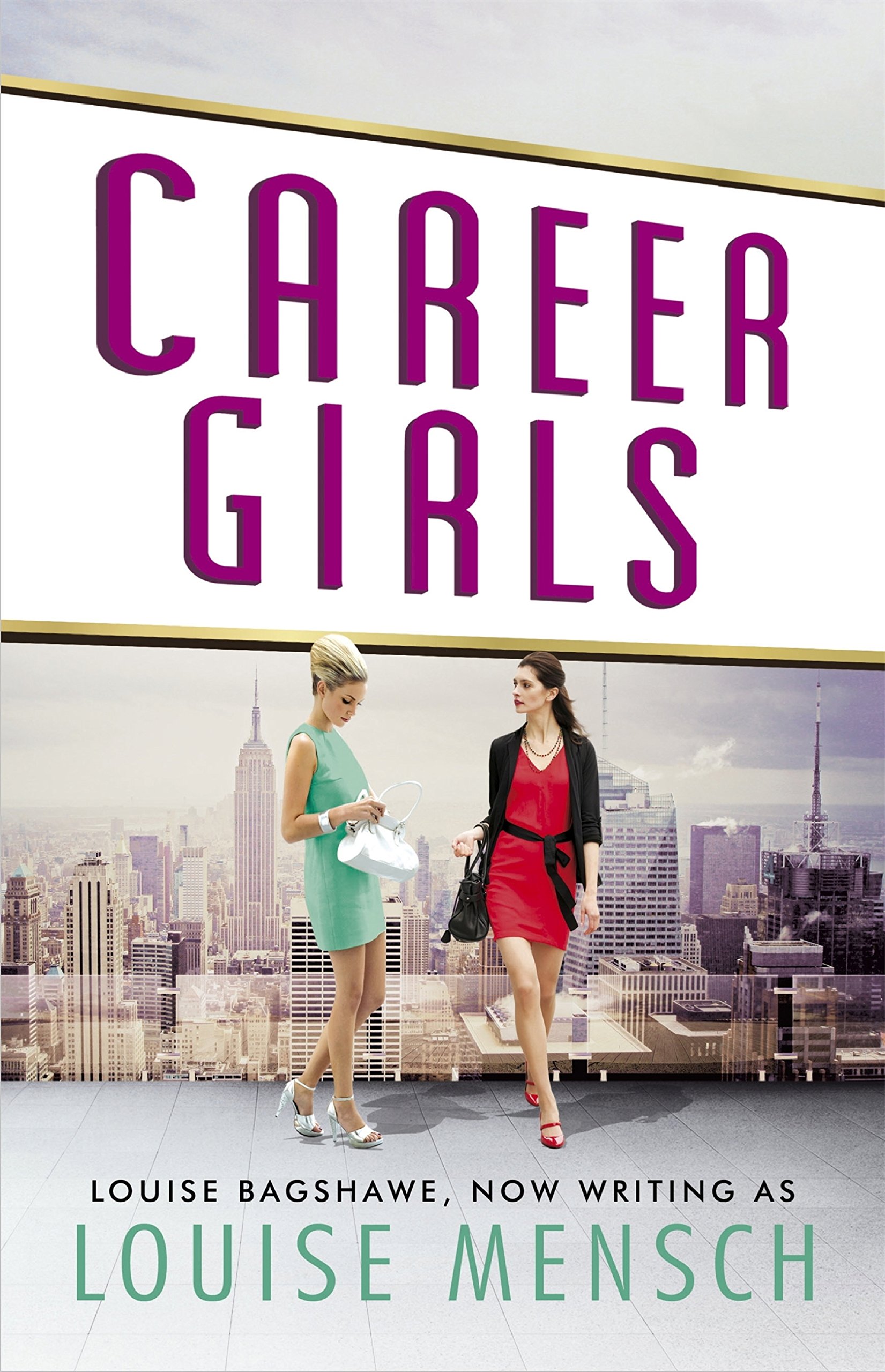 Career Girls By  Louise Bagshawe. 9780755340491