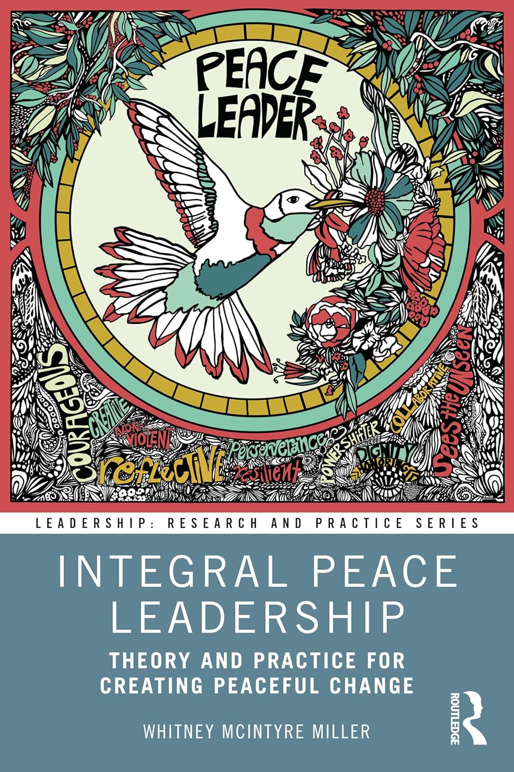 Integral Peace Leadership (Leadership: Research and Practice)      1st Edition