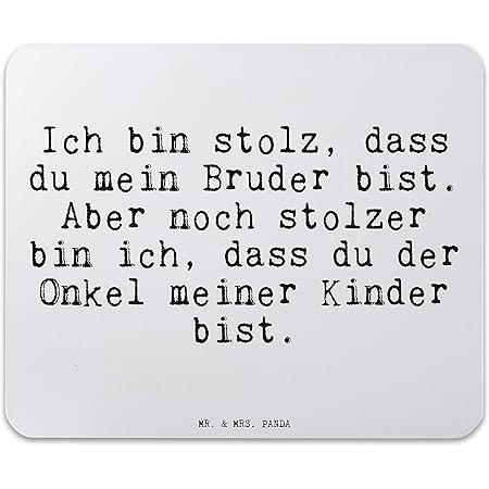 Mr Mrs Panda Mauspad Mit Spruch Ich Bin Stolz Dass Du Mein Bruder Bist Aber Noch Stolzer Bin Ich Dass Du Der Onke Amazon De Computer Zubehor