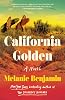 California Golden: Una Novela de Melanie Benjamin | 8 de agosto de 2023 1