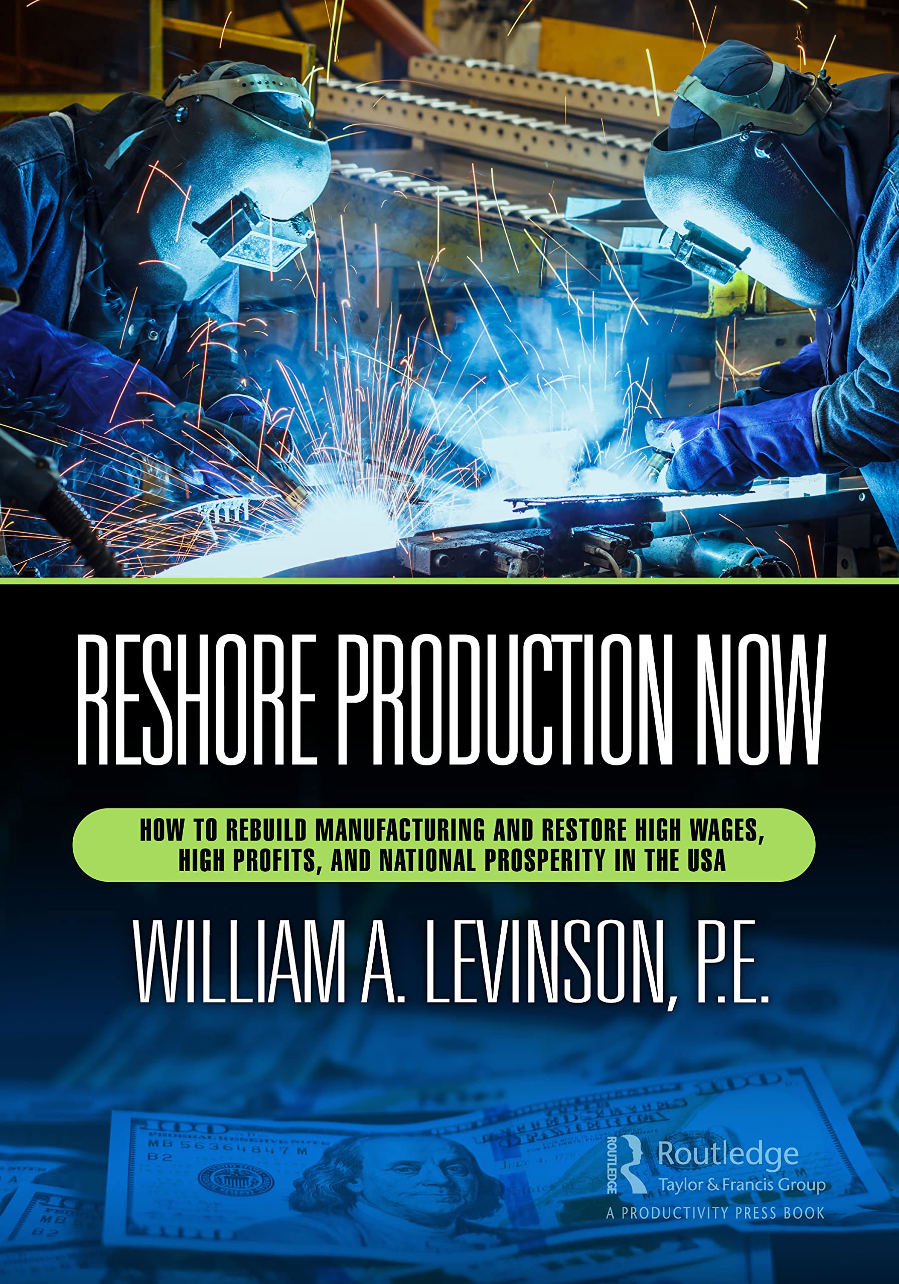 Buy Reshore Production Now: How to Rebuild Manufacturing and Restore High Wages, High Profits, and National Prosperity in the USA — BookShops.in