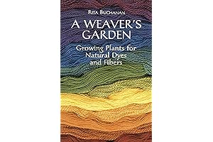 A Weaver's Garden: The Art and Craft of Natural Dyeing and Fiber