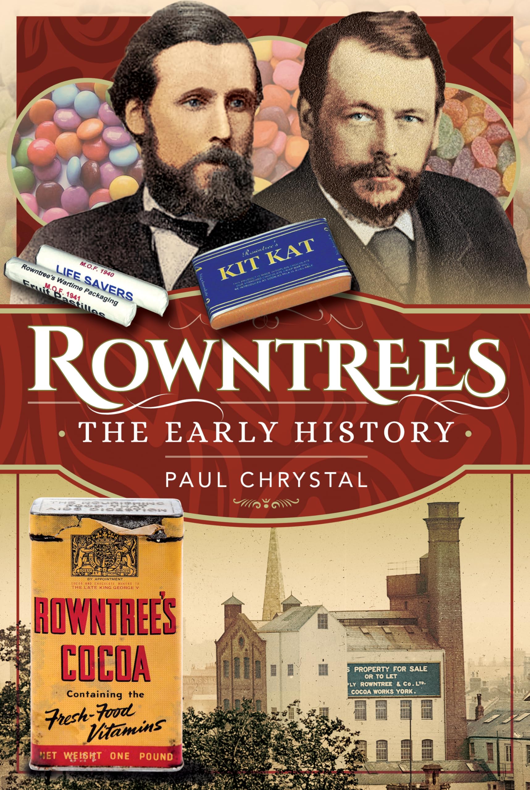 Rowntree's - The Early History by Paul Chrystal (Hardcover, 2021)