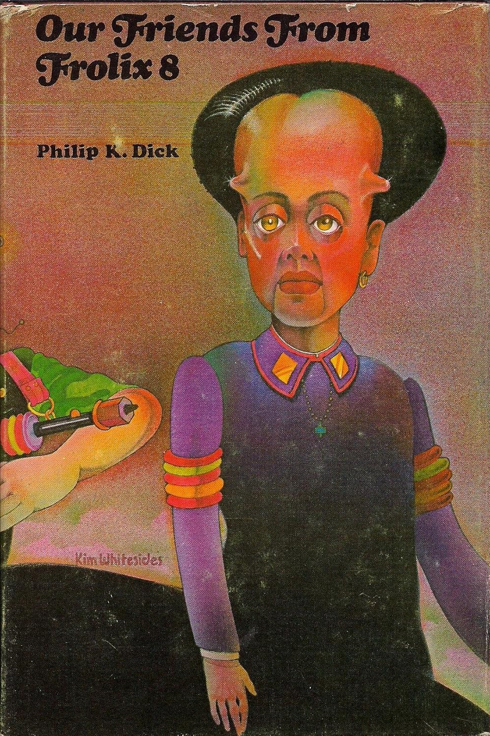 Our Friends From Frolix 8 Philip K. Dick, Kim Whitesides Amazon.de