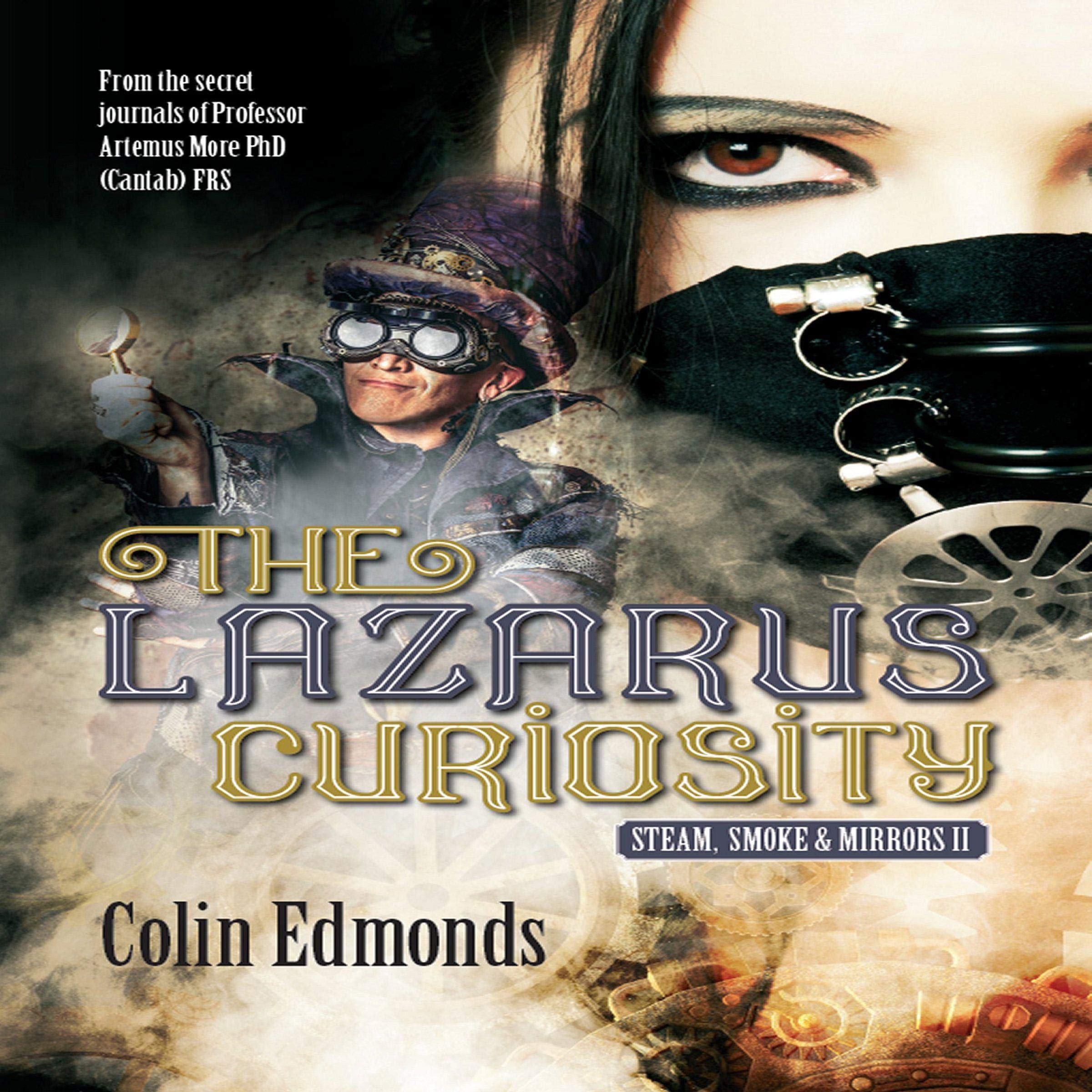 Cover art for The Lazarus Curiosity: A Steampunk Thriller Taking You Into A Dark and Mysterious World of Victorian Illusionists