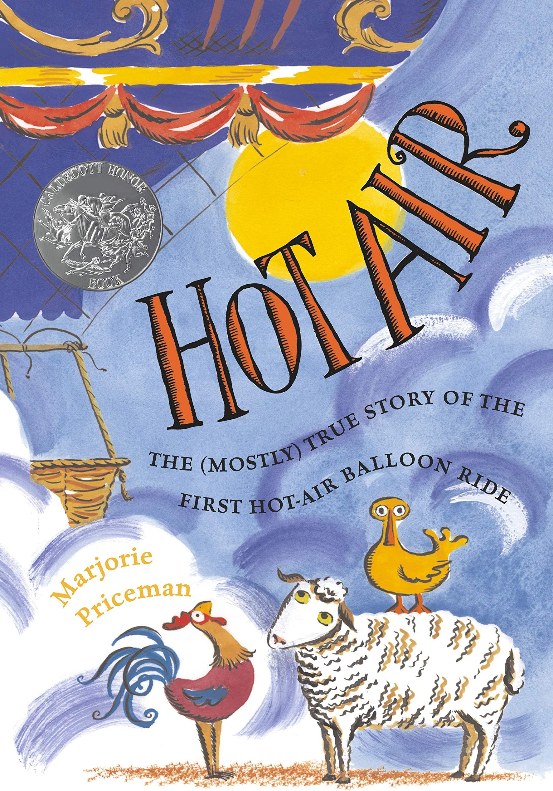 Hot Air: The (Mostly) True Story of the First Hot-Air Balloon Ride