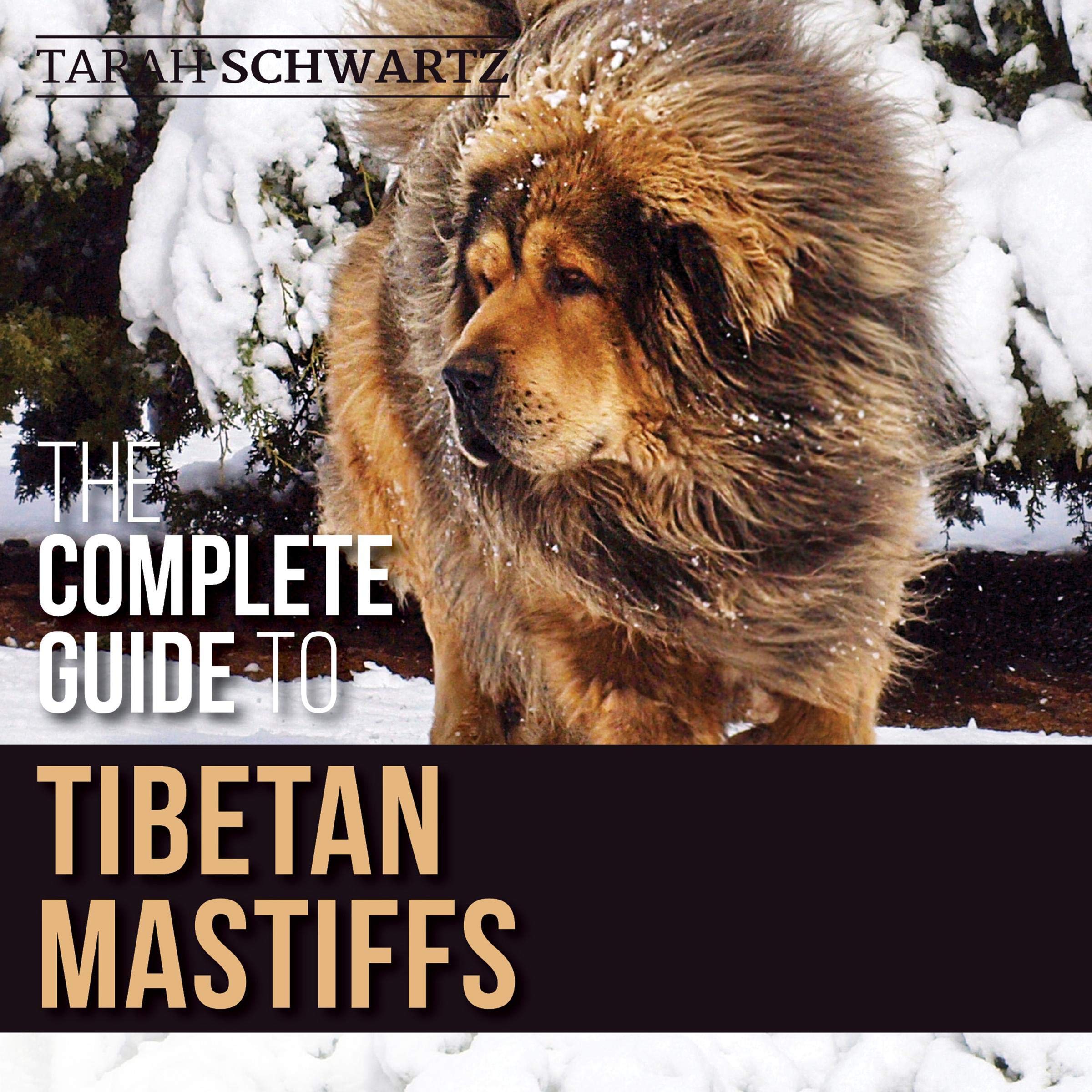 The Complete Guide to the Tibetan Mastiff