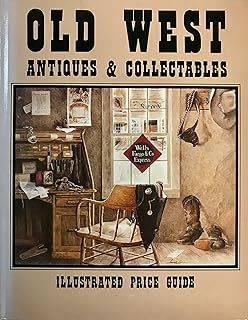 Old West Antiques & Collectables: Illustrated Price Guide (1979-05-03)