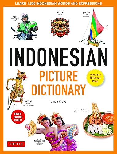 Indonesian Picture Dictionary: Learn 1,500 Indonesian Words and Expressions (Ideal for IB Exam Prep; Includes Online Audio)