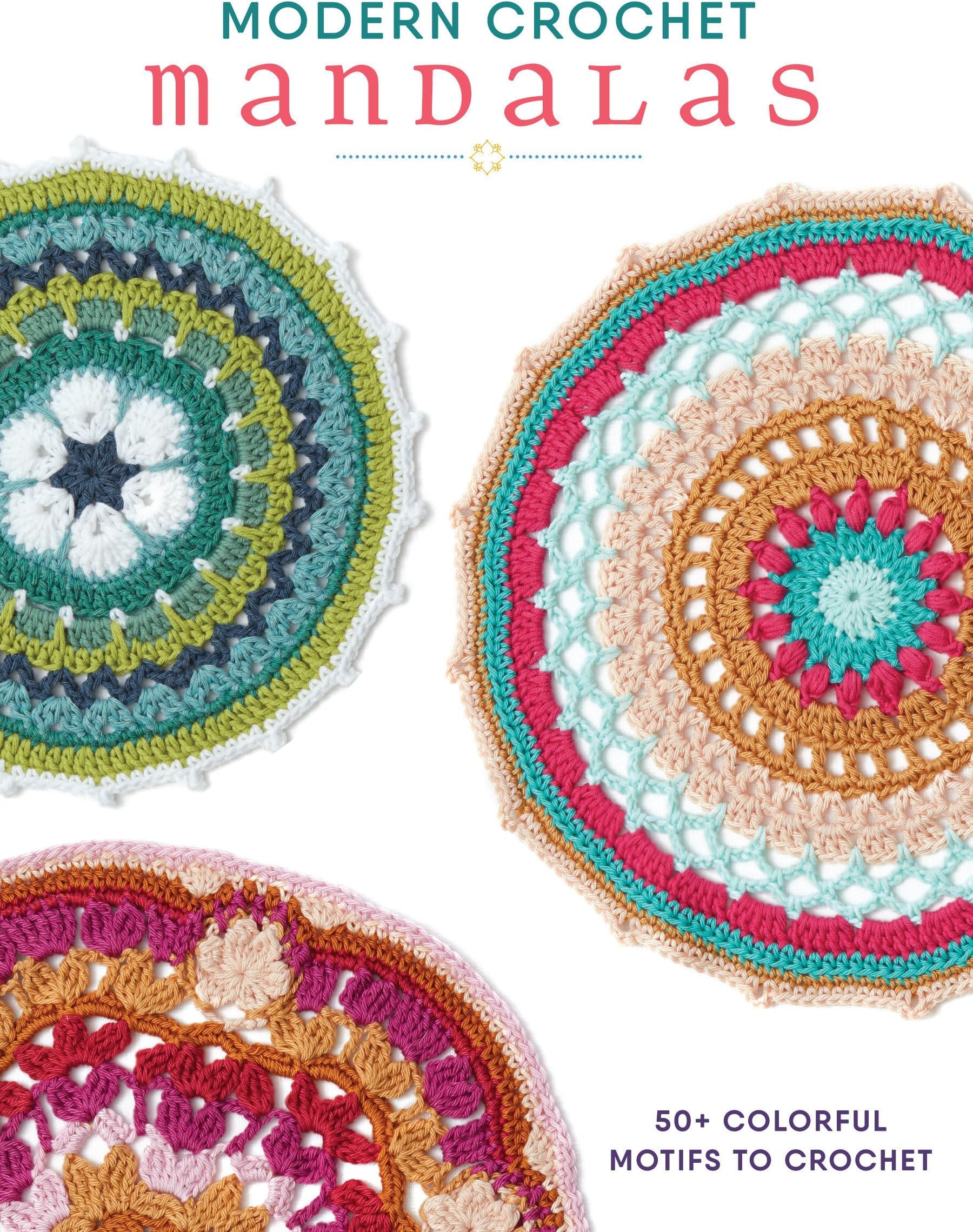 Modern Crochet Mandalas: 50+ Colorful Motifs to Crochet Paperback – Big Book, 19 December 2016