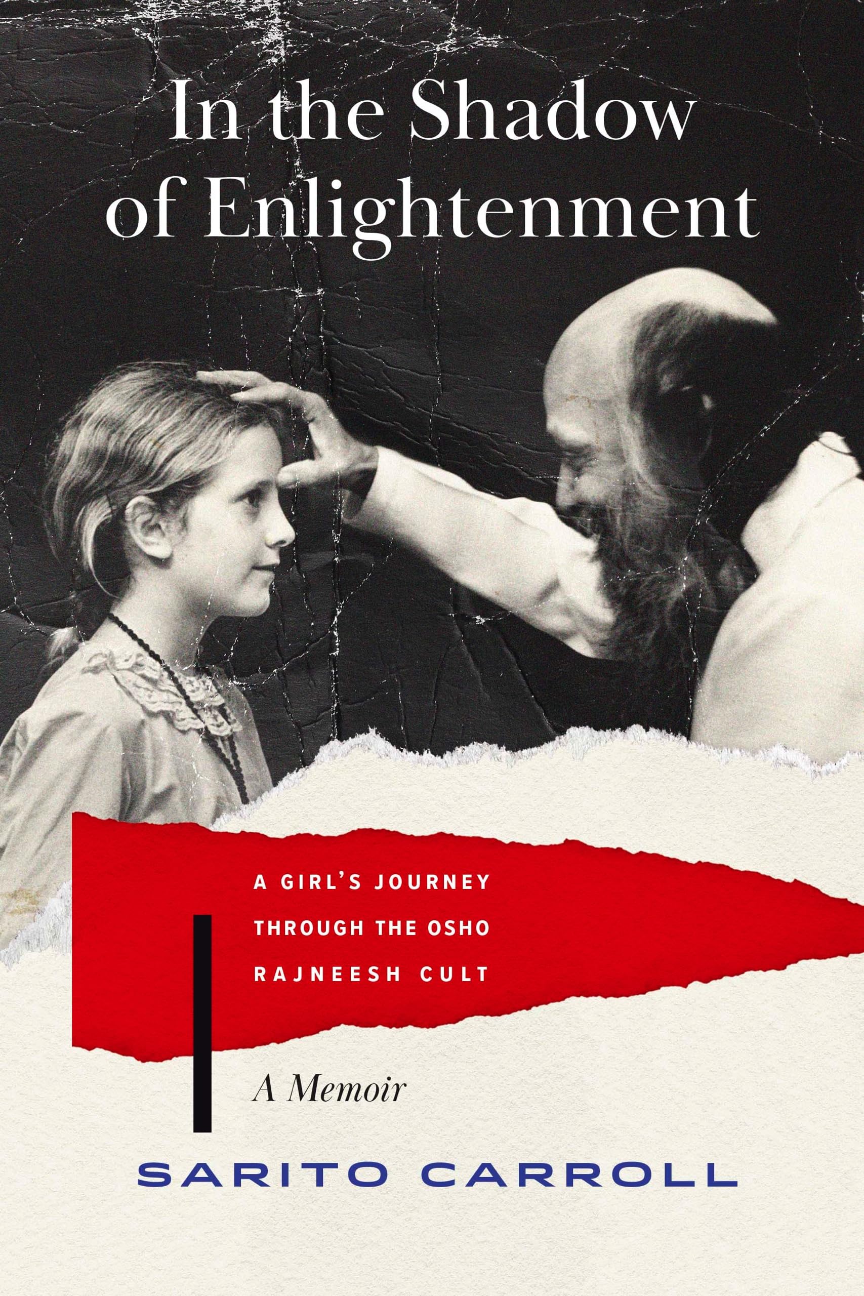 In the Shadow of Enlightenment: A Girl's Journey Through the Osho Rajneesh Cult