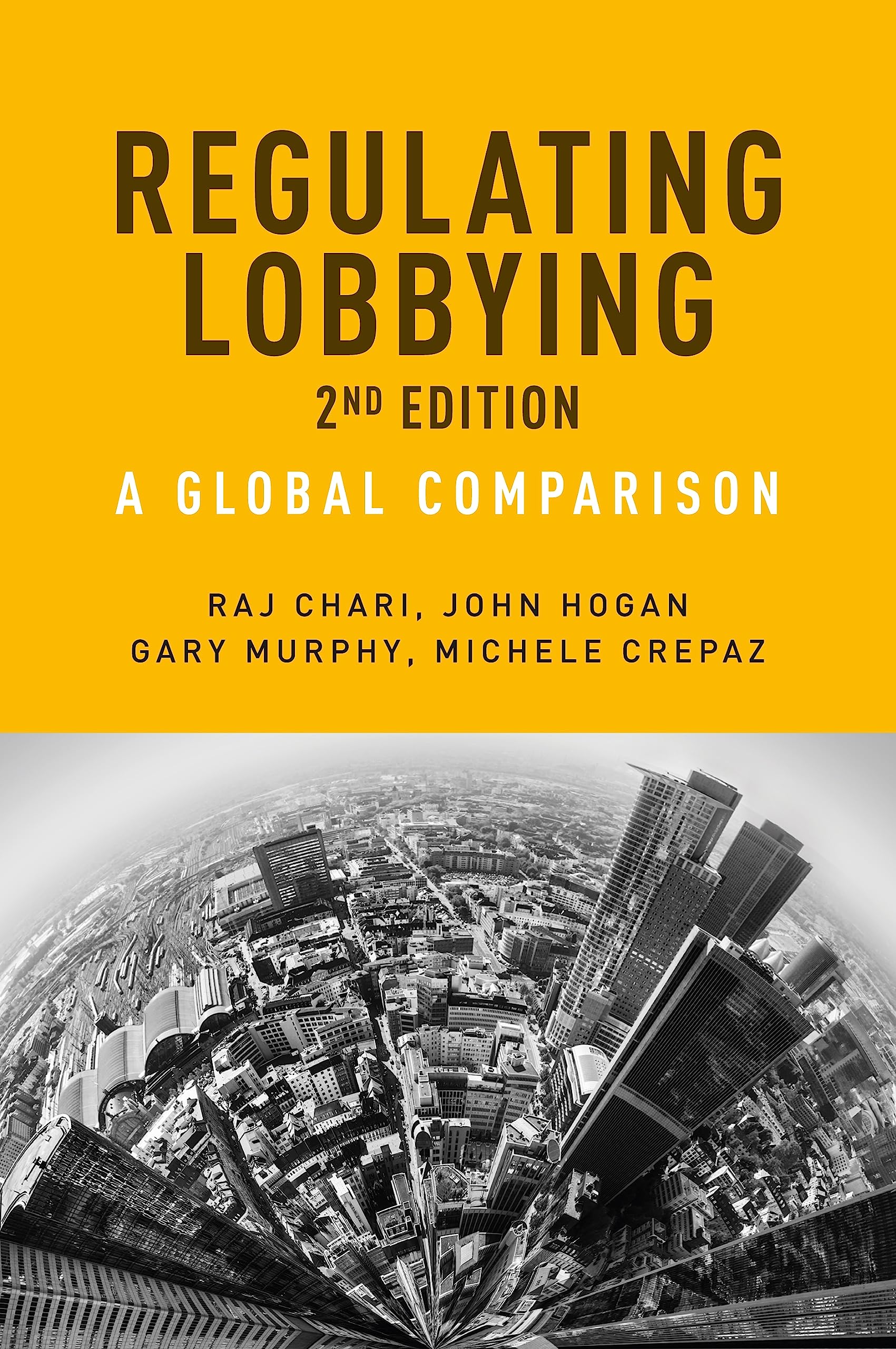 Regulating lobbying: A global comparison, 2nd edition (European Politics)