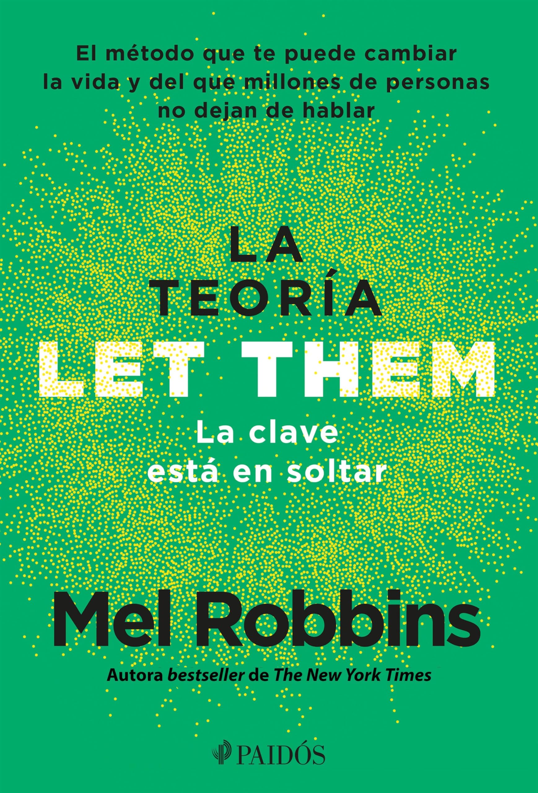 La teoría Let Them. La clave está en soltar: El método que te puede cambiar la vida y del que millones de personas no dejan de hablar / The Let Them Theory