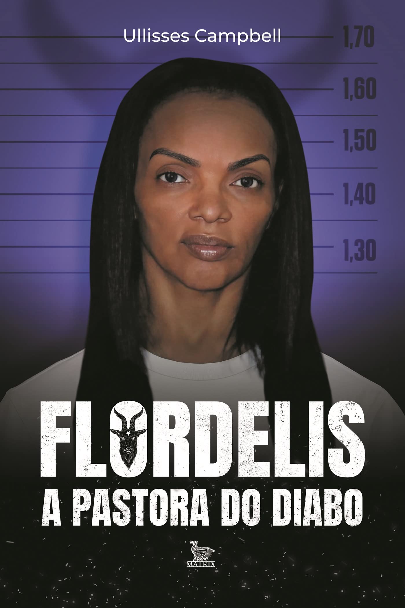 Flordelis: a pastora do Diabo (Portuguese Edition)