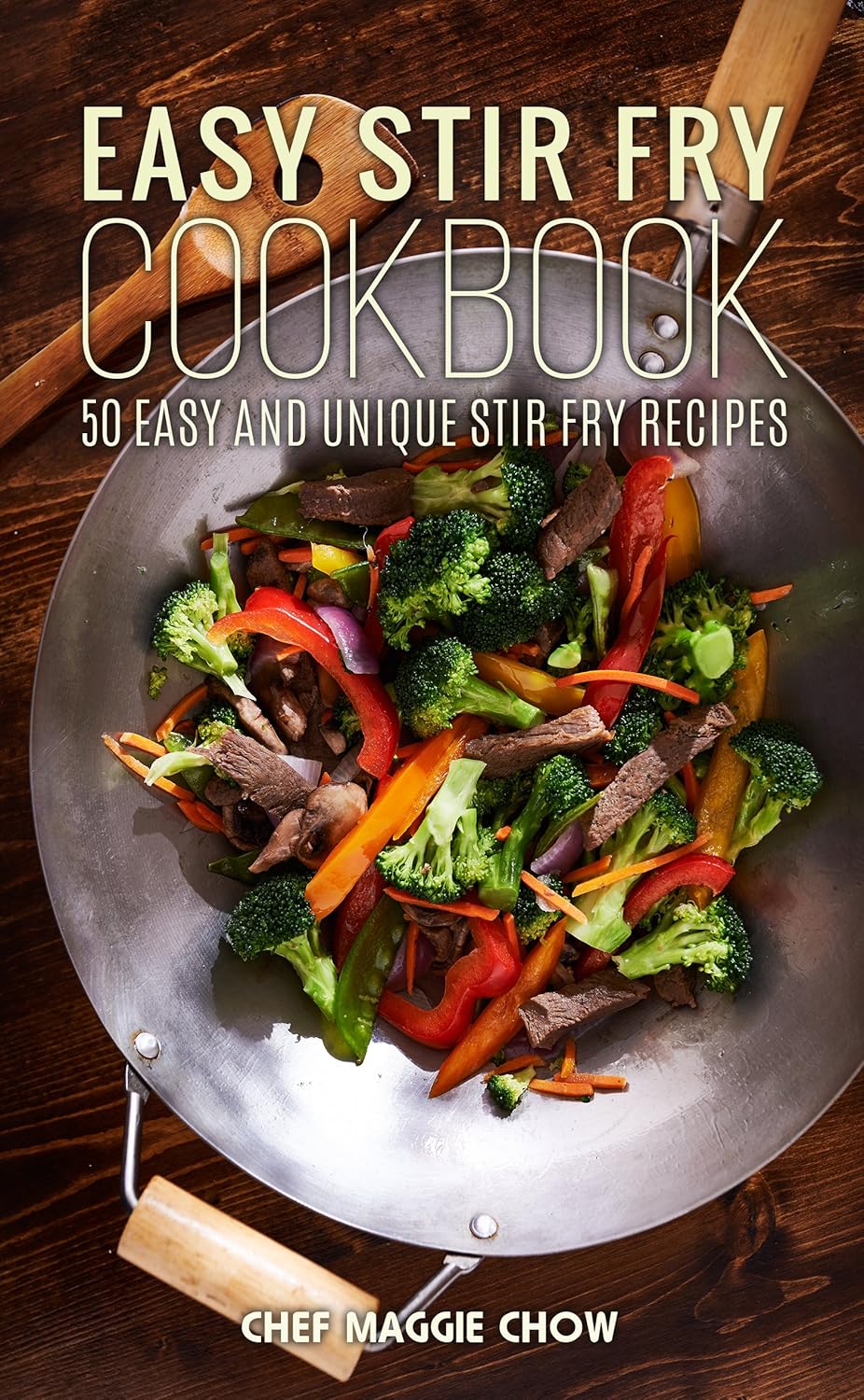 Easy StirFry Cookbook 50 Easy and Unique Stir Fry Recipes