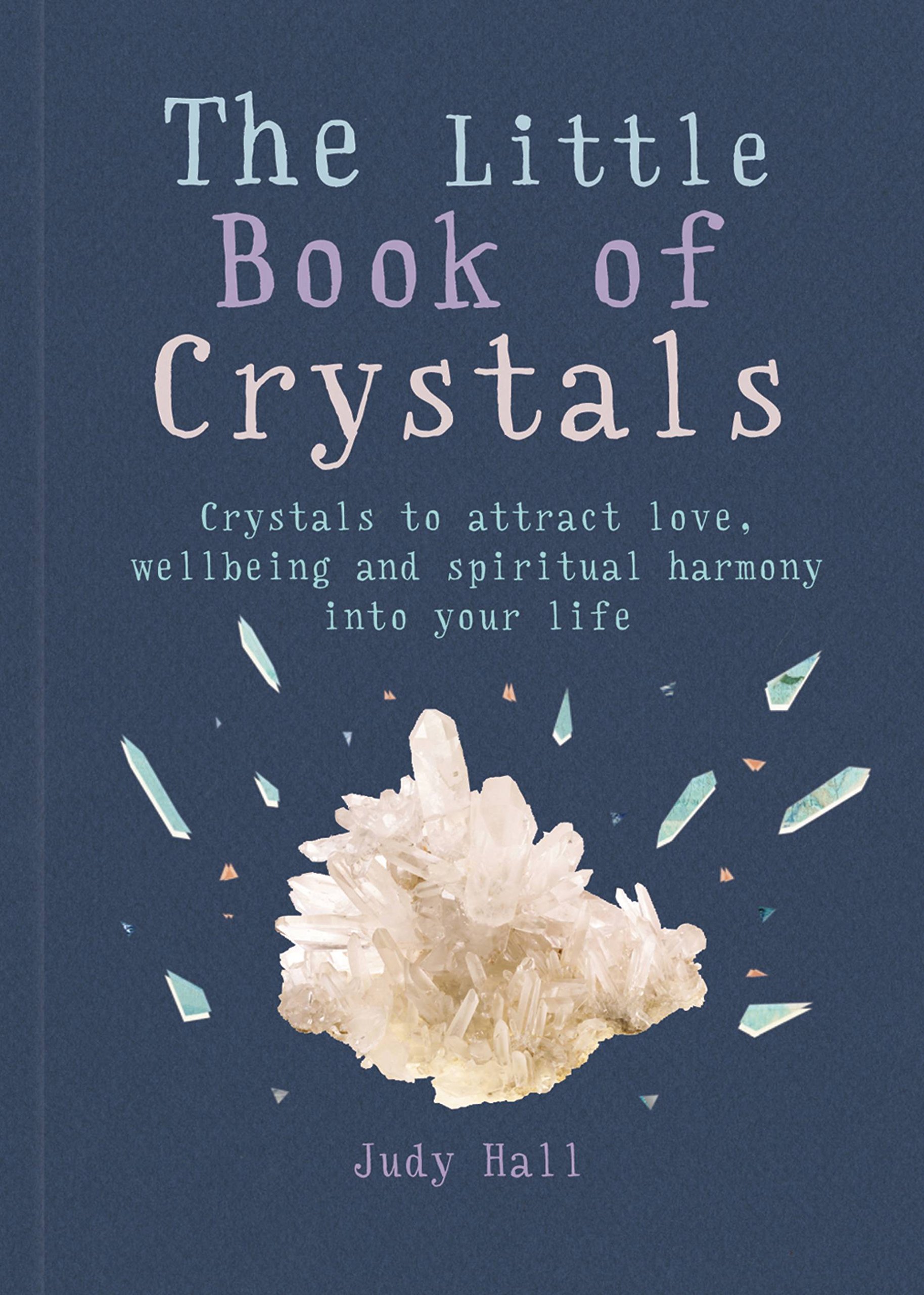 The Little Book of Crystals: Crystals to attract love,  by Judy Hall PAPERBACK