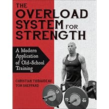 The Overload System for Strength A Modern Application of Old-School Training