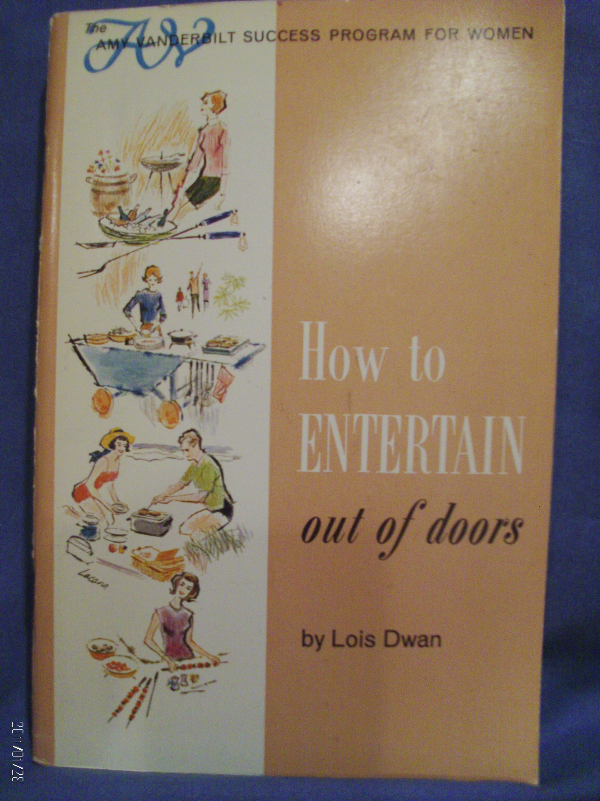How to entertain out of doors (The Amy Vanderbilt success program for women)