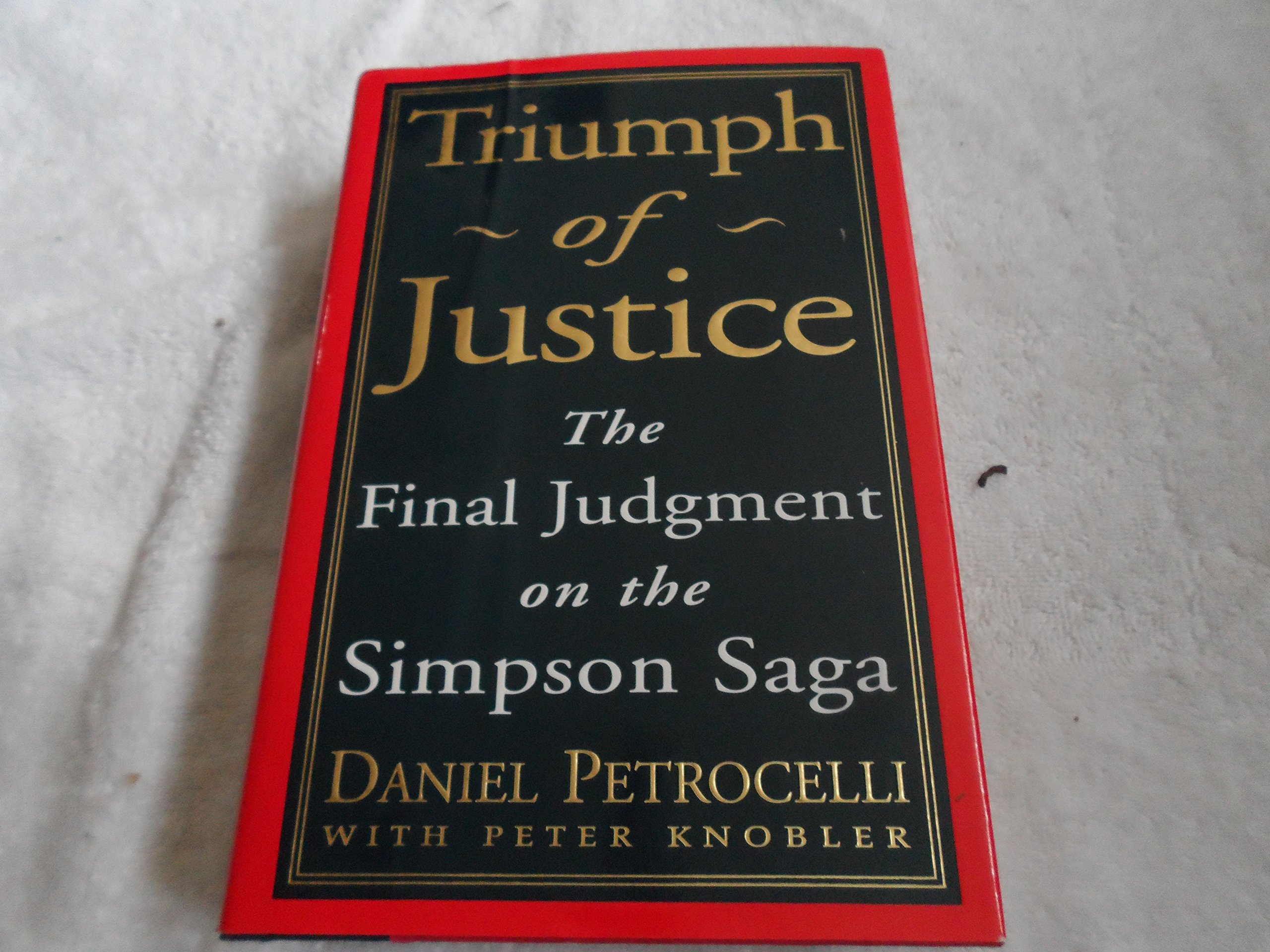 Buy Triumph of Justice: The Final Judgment on the Simpson Saga: The Final Judgement of the Simpson Saga — BookShops.in