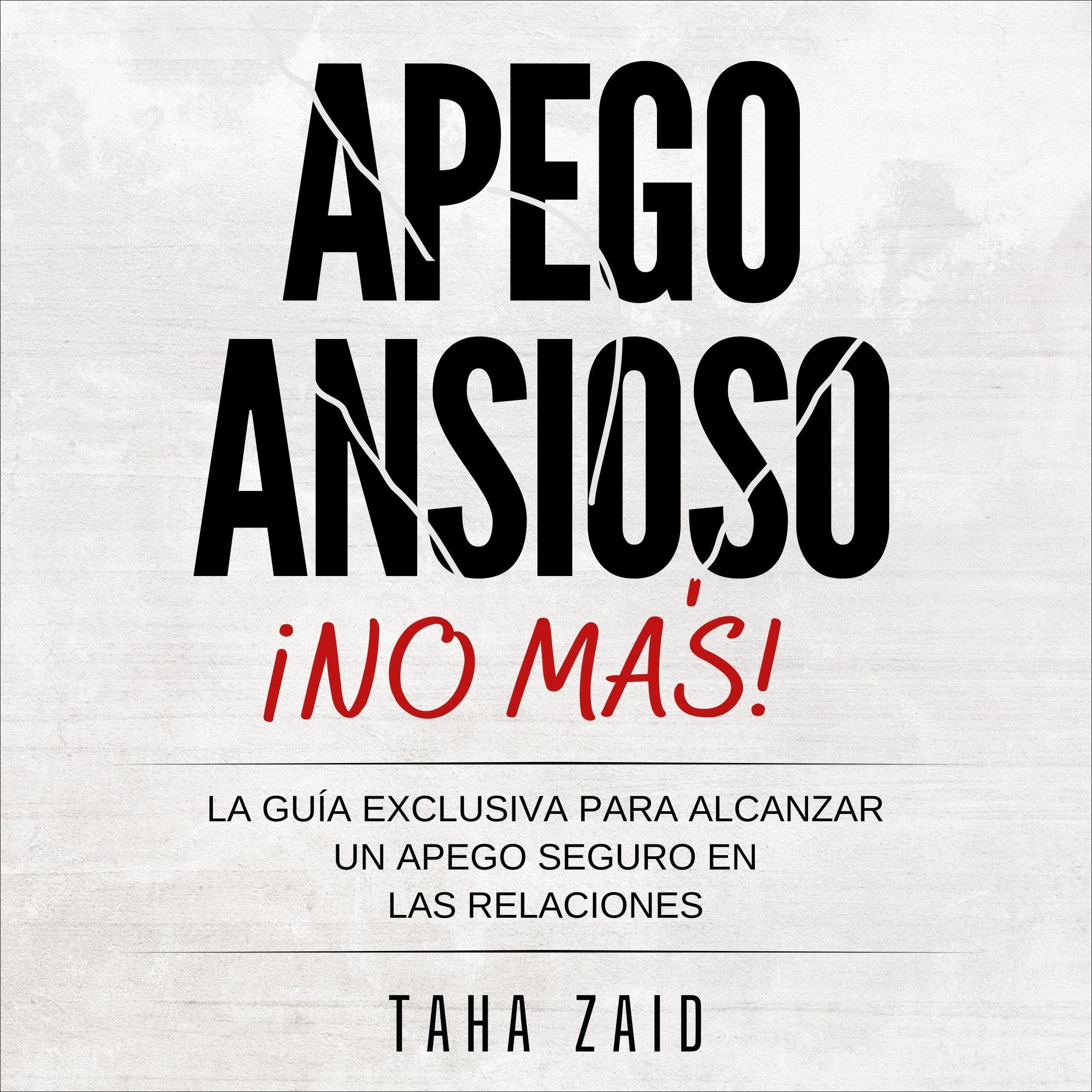 ¡No Más Apego Ansioso! [No More Anxious Attachment]