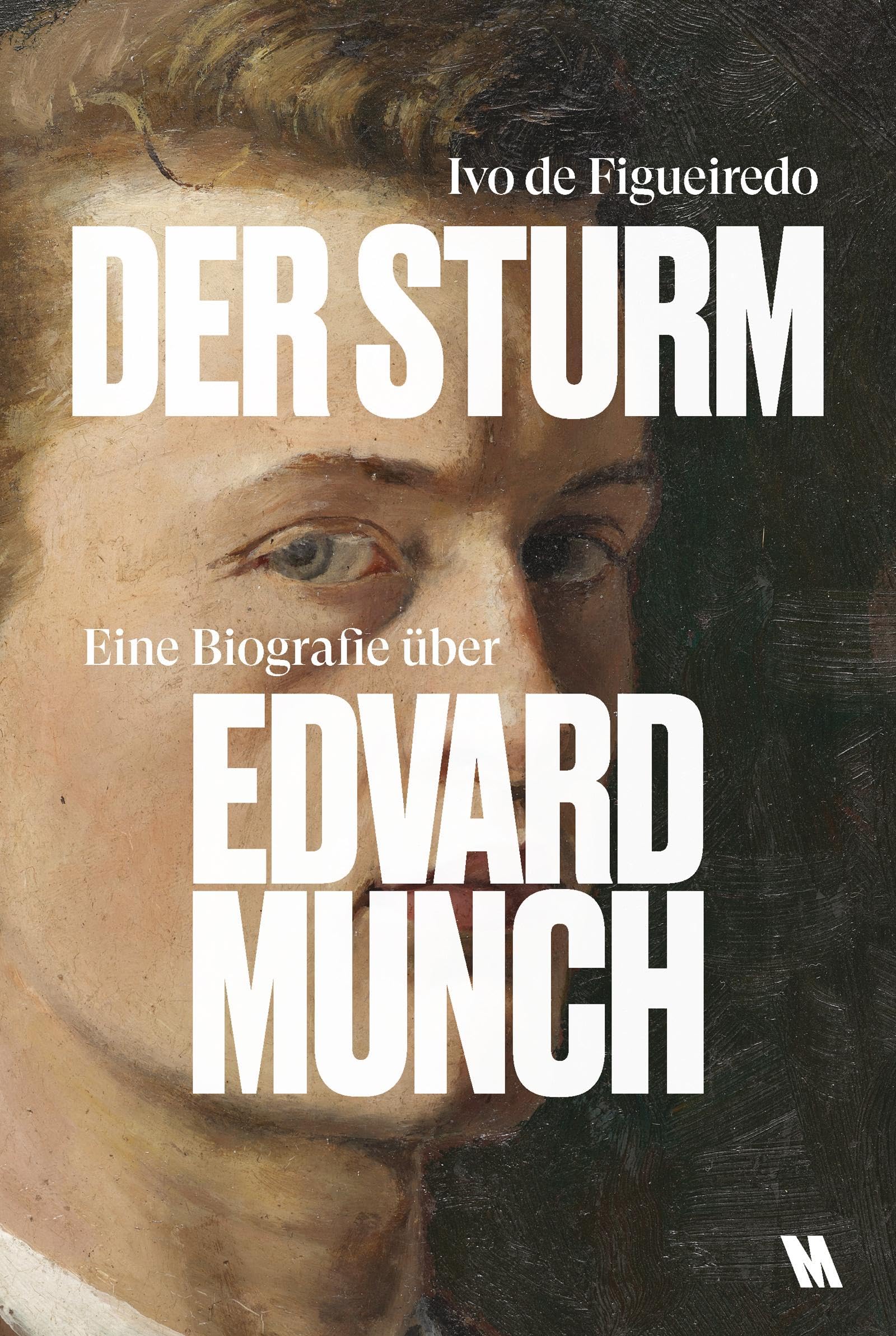Der Sturm: Eine Biografie über Edvard Munch: Das Leben und die Kunst eines Ausnahmekünstlers (Munch-Museum, Oslo)