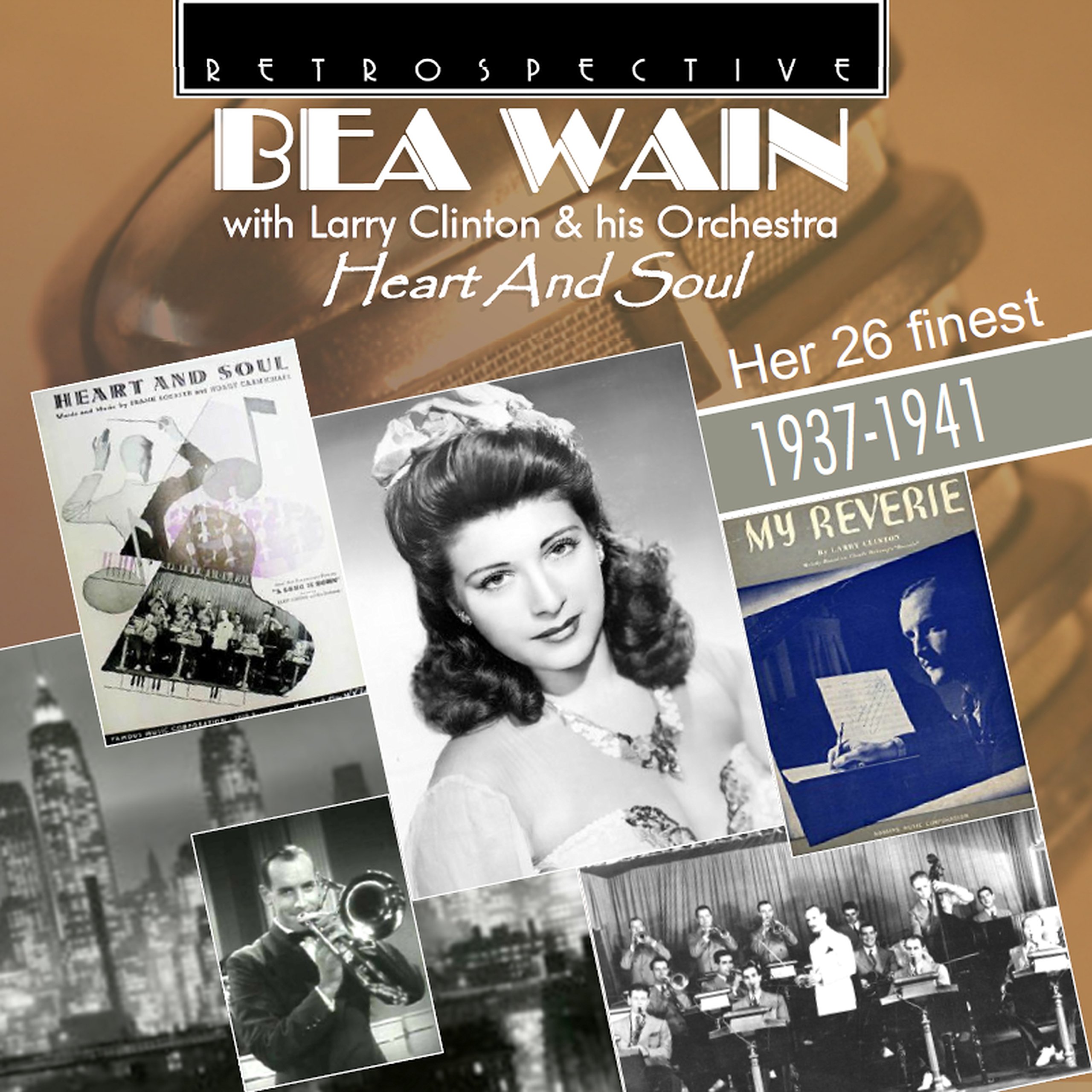 Bea Wain With Larry Clinton & His Orchestra - Heart and Soul - Her 26 Finest 1937-1941