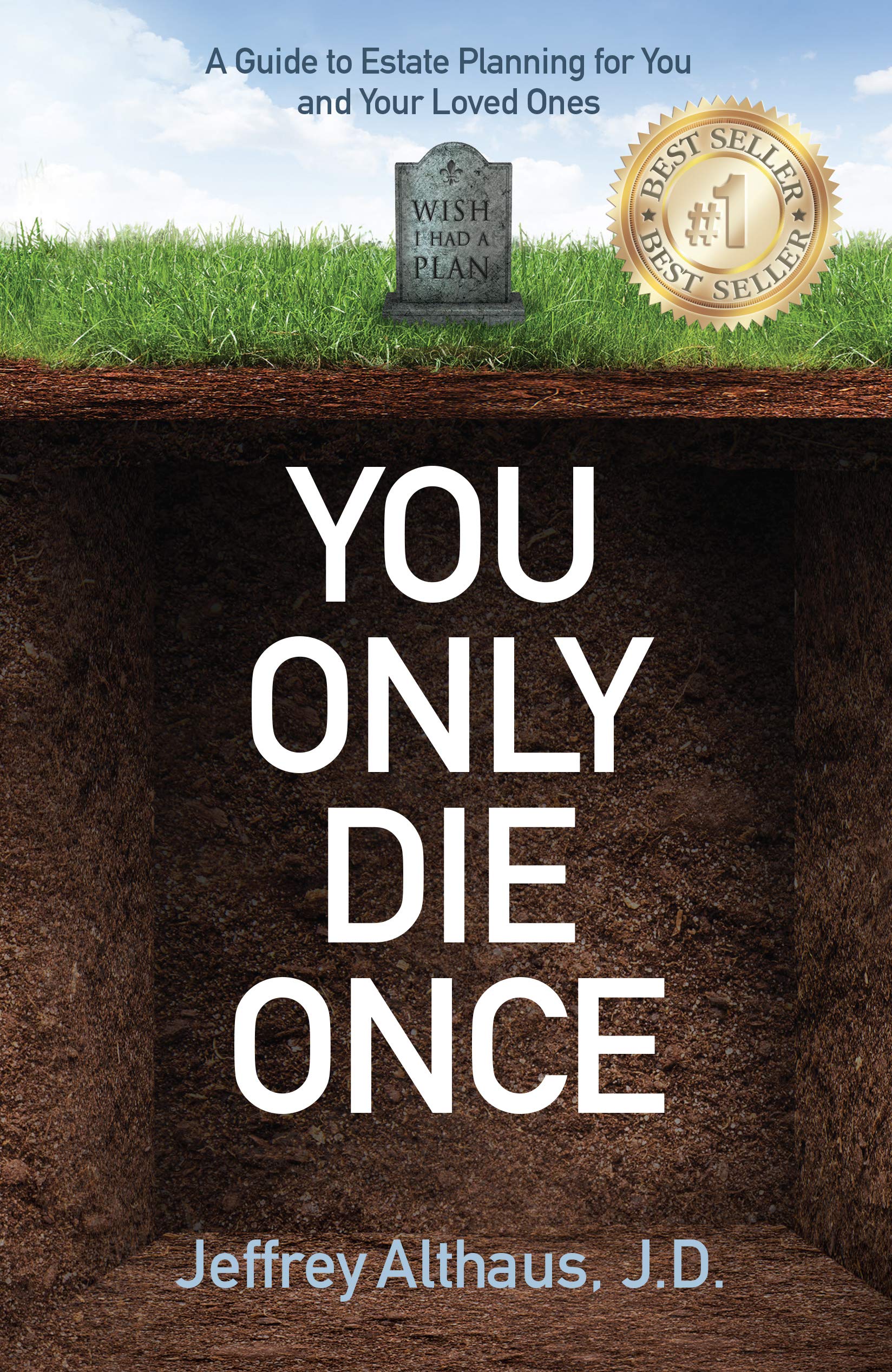 You Only Die Once: A Guide to Estate Planning for You and Your Loved Ones