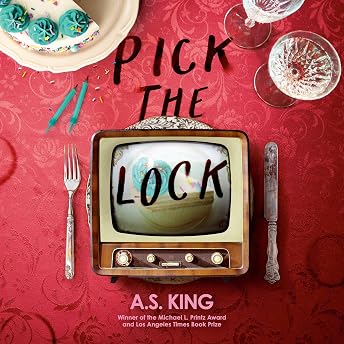 Pick the Lock Audiobook by A.S. King episode artwork