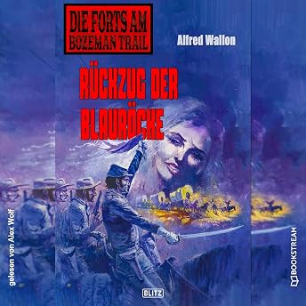 Rückzug der Blauröcke Hörbuch von Alfred Wallon episode artwork