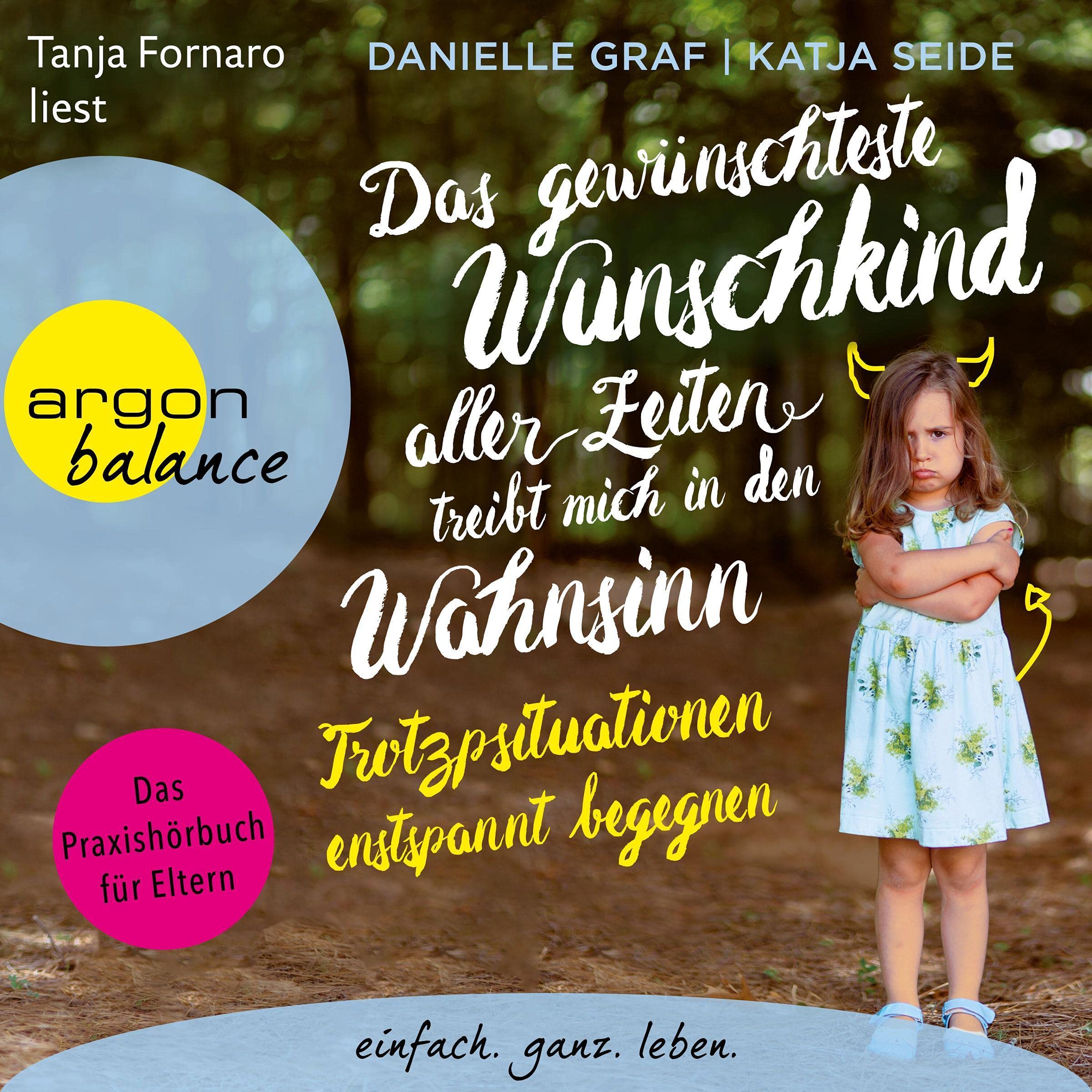 Cover art for Das gewünschteste Wunschkind aller Zeiten treibt mich in den Wahnsinn - Trotzsituationen entspannt begegnen