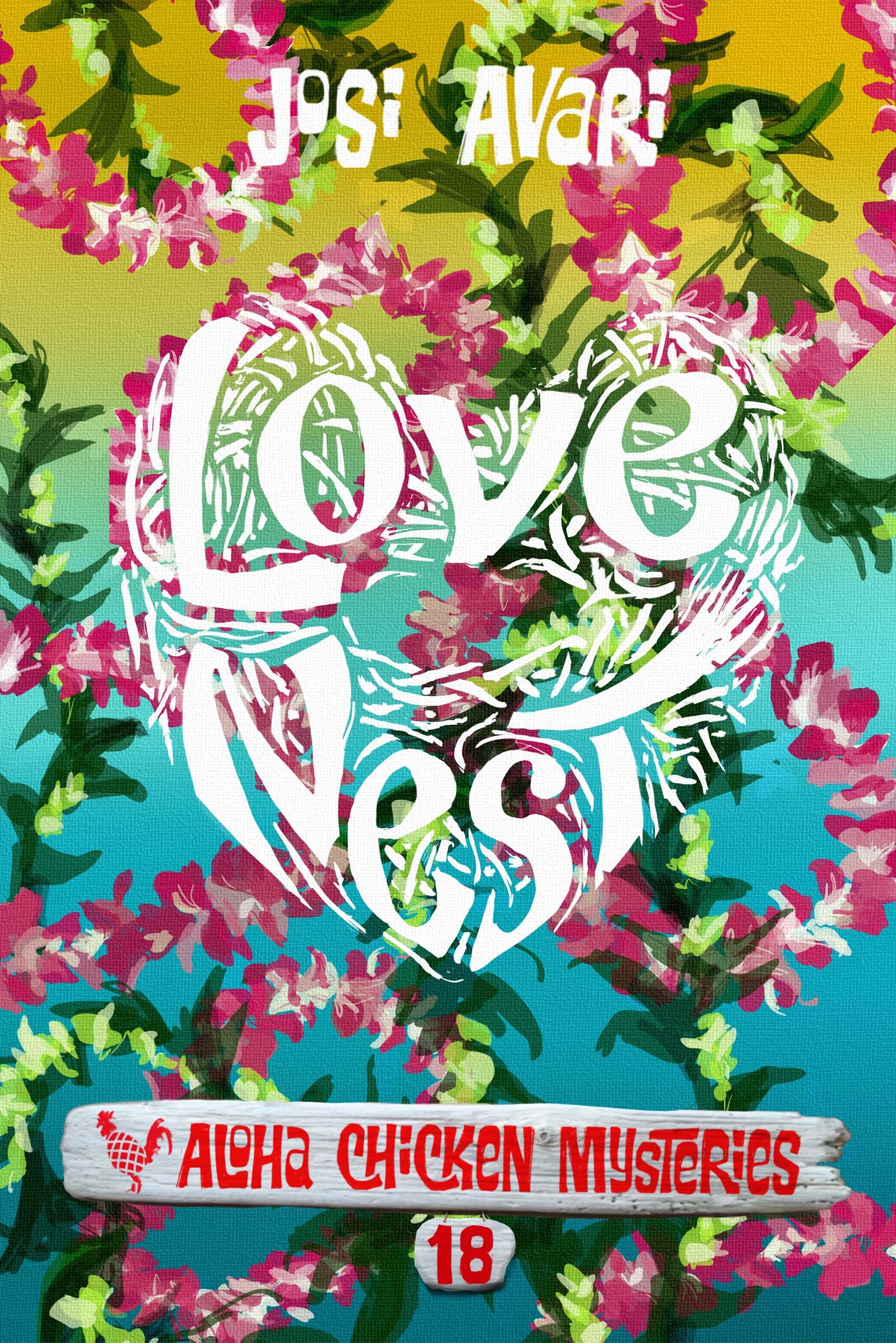 Love Nest (Aloha Chicken Mysteries Book 18)