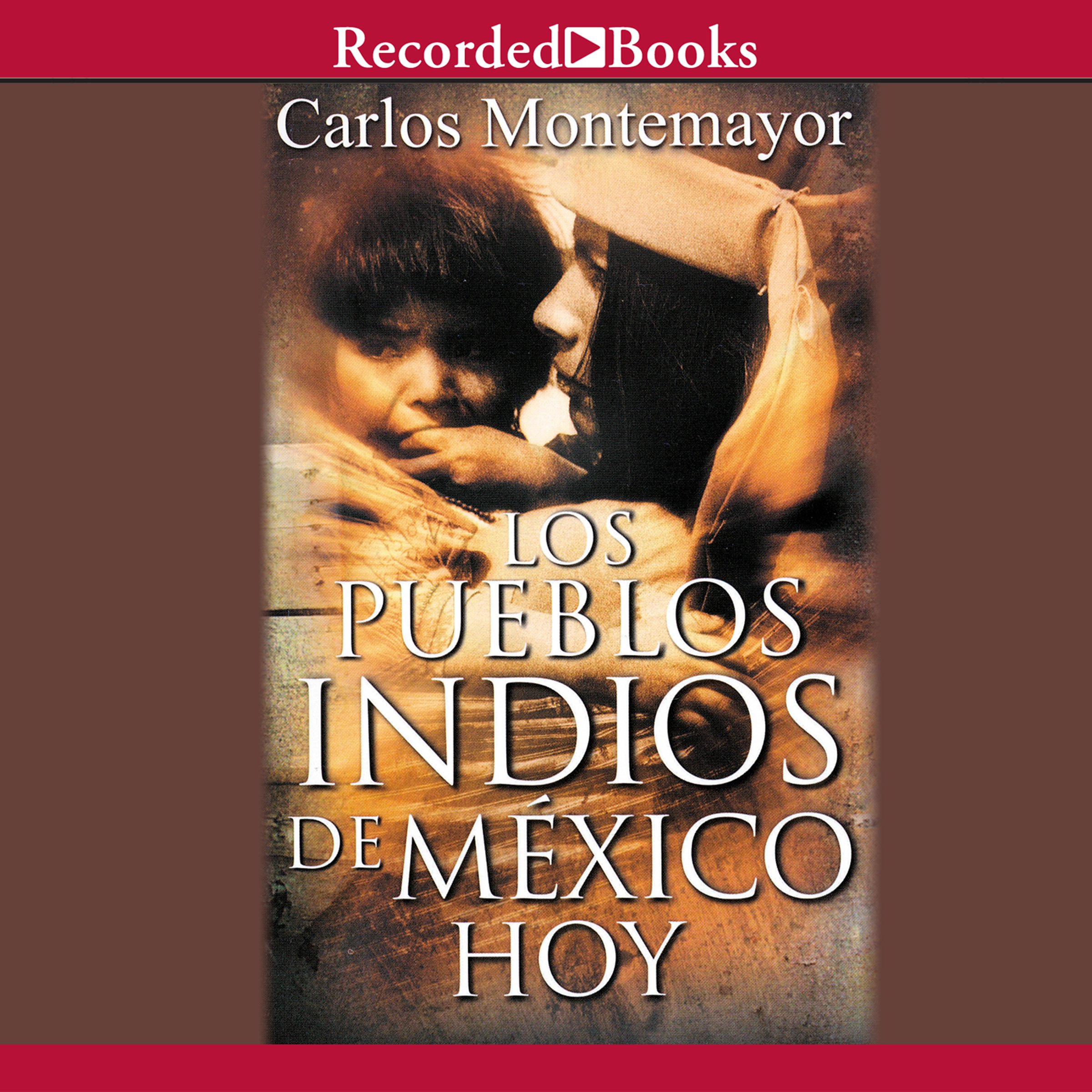 Cover art for Los Pueblos Indios de Mexico Hoy [The Indigenous Peoples of Mexico Today]