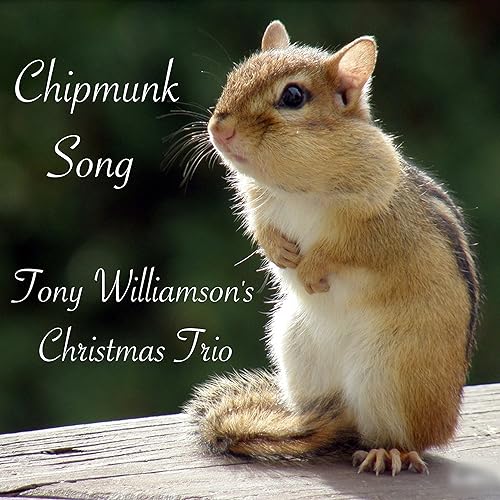 Chipmunk Song By Tony Williamsons Christmas Trio On Amazon - 