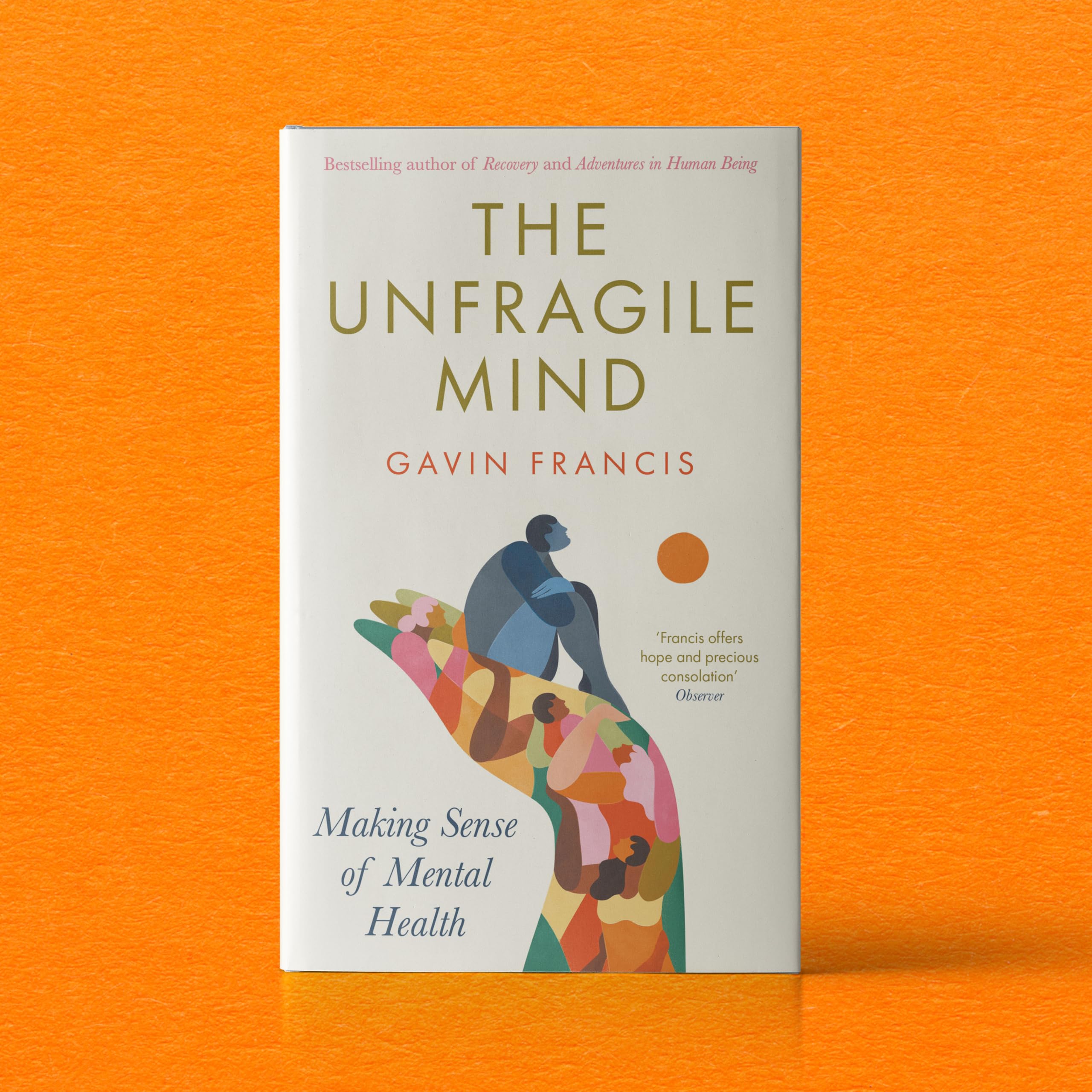 The Unfragile Mind: Making Sense of Mental Health