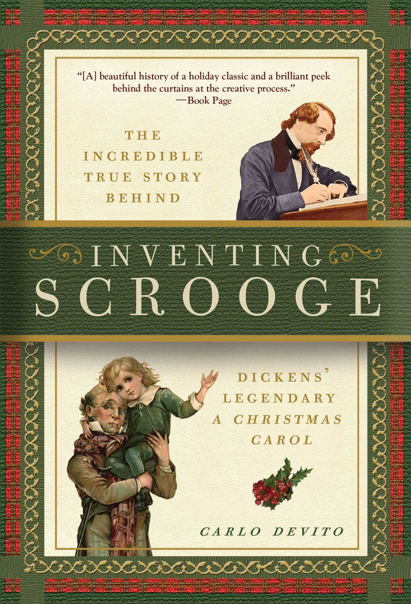 Inventing Scrooge: The Incredible True Story Behind Charles Dickens' Legendary A Christmas Carol