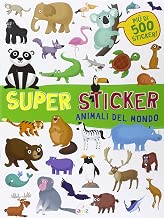 Scaricare Animali del mondo. Super sticker. Con adesivi. Ediz. illustrata pdf gratis