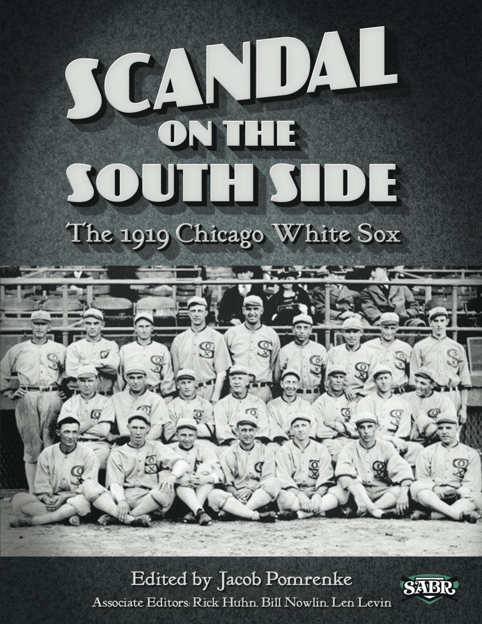 Scandal on the South Side: The 1919 Chicago White Sox (The SABR Digital Library)