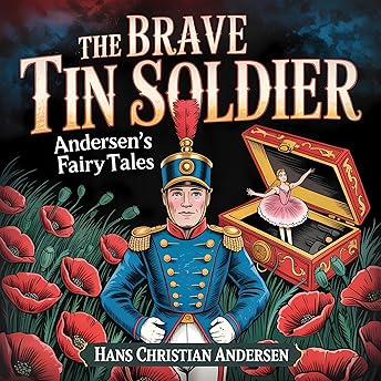 The Brave Tin Soldier Audiobook by Hans Christian Andersen