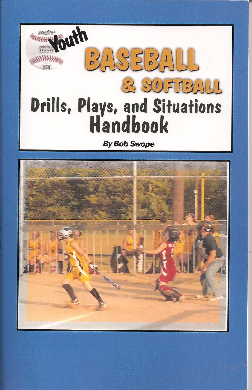Youth Baseball & Softball Drills, Plays, and Situations