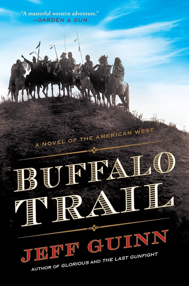 Buffalo Trail: A Novel of the American West : Guinn, Jeff: Amazon.ca