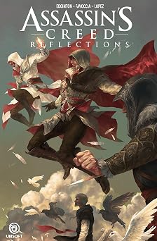 The book cover of Assassin's Creed: Reflections features Ezio, Altaïr, Edward, and Connor, all in various aerial stances engaged in battle.
