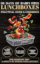 30 Days of Dairy-Free Lunchboxes: A Practical Guide & Cookbook for Quick, Healthy, and Allergy-Friendly Meals — Made for Kids, Teens & Busy Parents