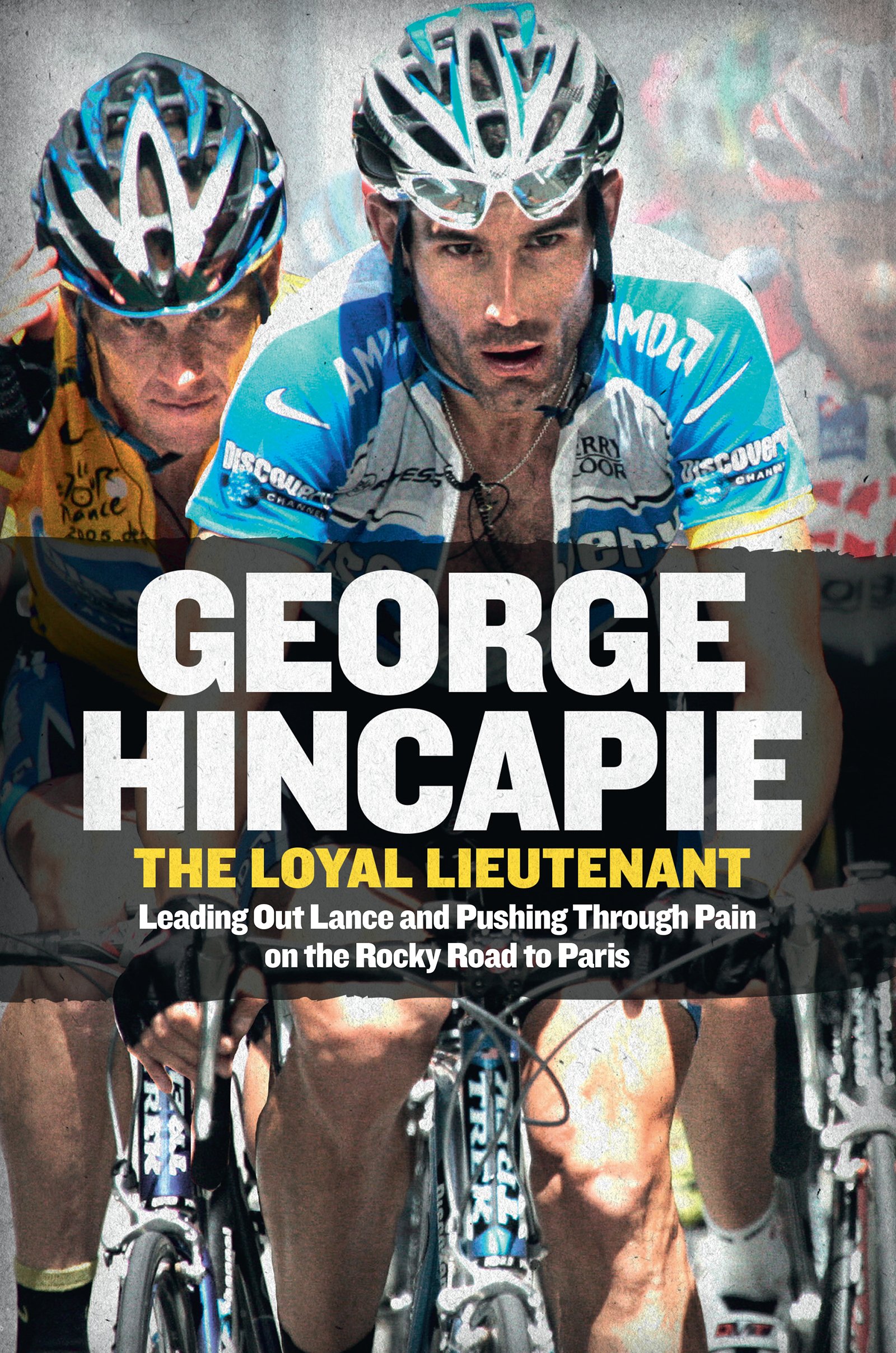 The Loyal Lieutenant: Leading Out Lance and Pushing Through the Pain on the Rocky Road to Paris