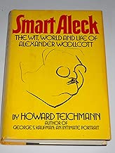 Smart Aleck: The Wit, World, and Life of Alexander Woollcott