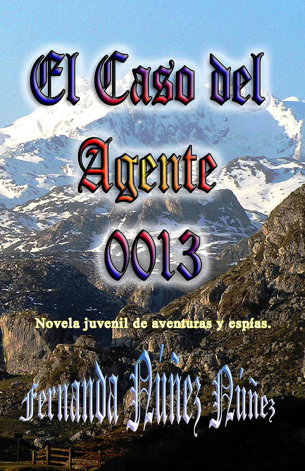 El Caso del Agente 0013. Aventura y Misterio Literatura Infantil y Juvenil Libro Didáctico El Caso del Agente 0013. Aventura y Misterio Literatura Infantil y Juvenil Libro Didáctico