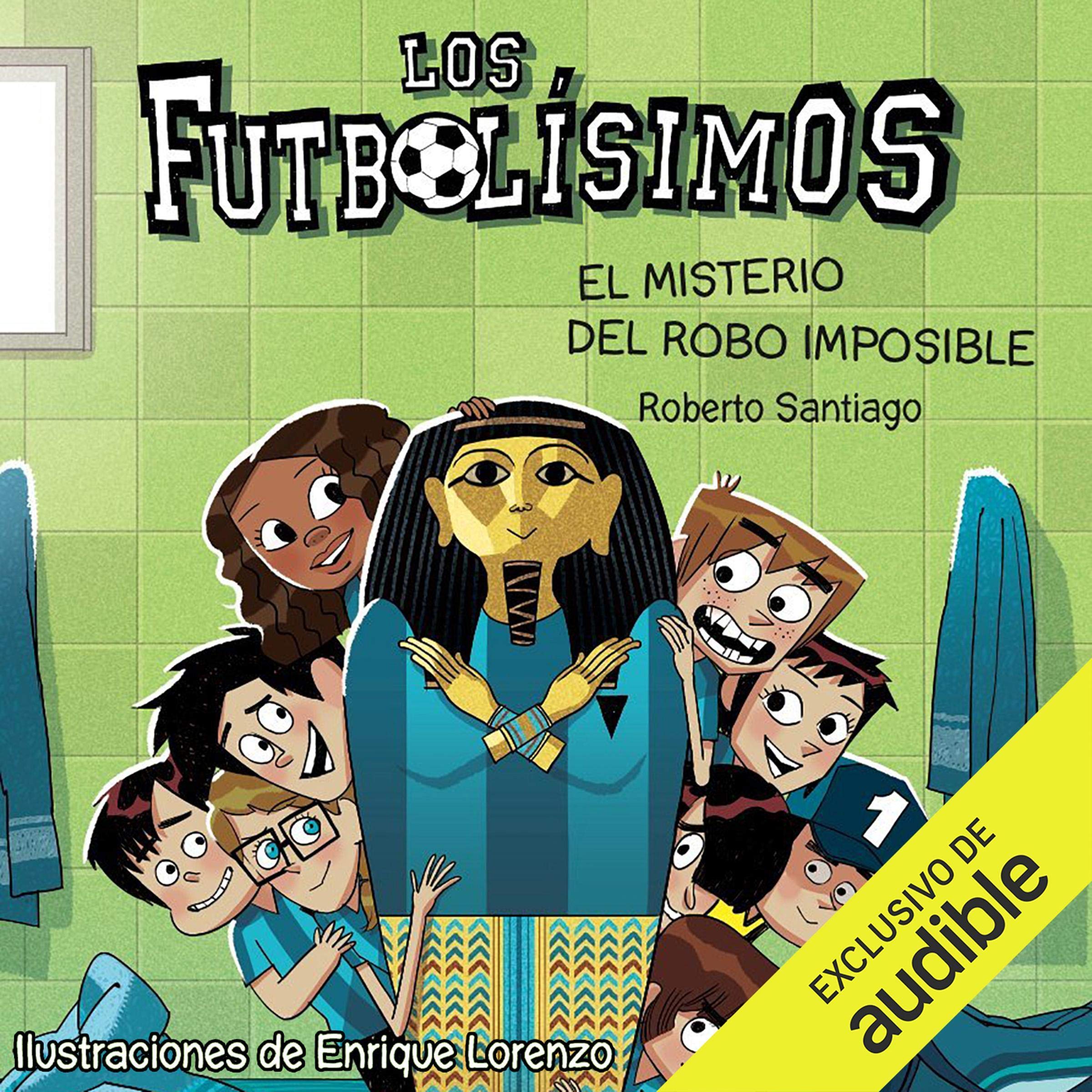 Los Futbolisimos 05. El Misterio Del Robo Imposible (Narración en Castellano) [The Footballest 5: The Mystery of the Impossible Theft]