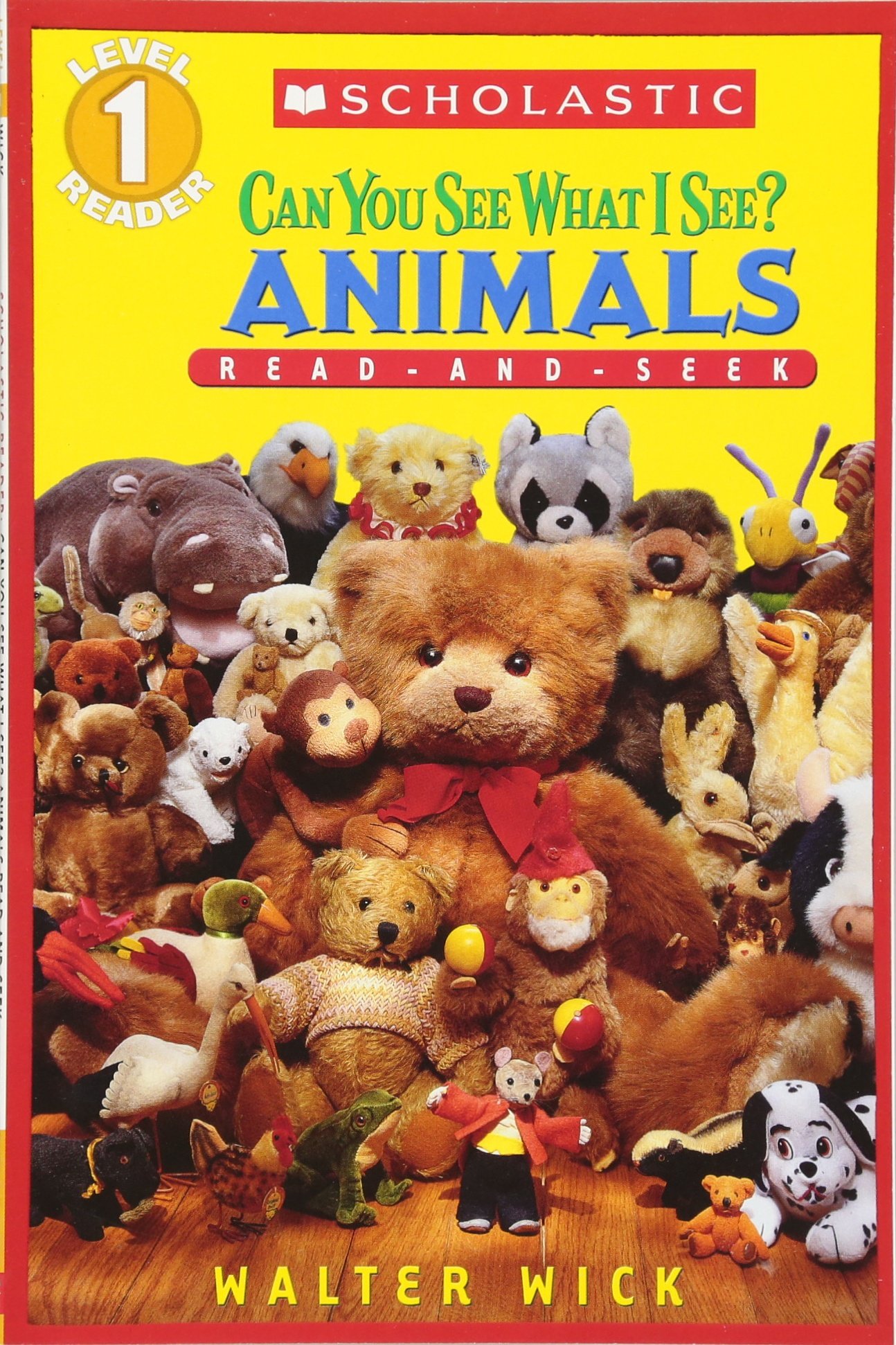 Scholastic Reader Level 1: Can You See What I See? Animals: Read-And-Seek