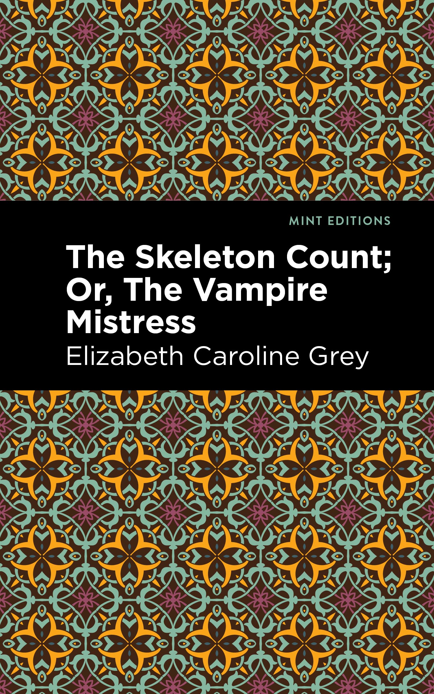 The Skeleton Count: Or, The Vampire Mistress (Mint Editions (Horrific, Paranormal, Supernatural and Gothic Tales))
